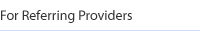 For Referring Providers